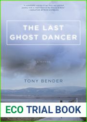 The Last Ghost Dancer: A Novel