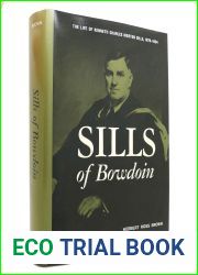 Sills of Bowdoin;: The life of Kenneth Charles Morton Sills, 1879-1954