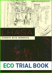 Lhasa: Streets with Memories (Asia Perspectives: History, Society, and Culture)