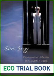 Siren Songs: Representations of Gender and Sexuality in Opera