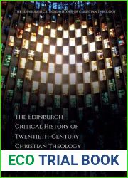 The Edinburgh Critical History of Twentieth-Century Christian Theology (The Edinburgh Critical History of Christian Theology)