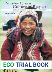 Growing Up in a Culture of Respect: Child Rearing in Highland Peru