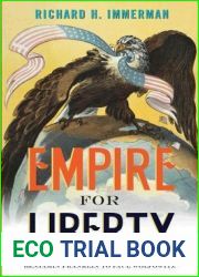 Empire for Liberty: A History of American Imperialism from Benjamin Franklin to Paul Wolfowitz