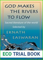 God Makes the Rivers To Flow: Sacred Literature of the World