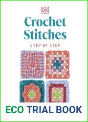 Crochet Stitches Step-by-Step: More than 150 Essential Stitches for Your Next Project