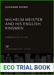 Wilhelm Meister and His English Kinsmen: Apprentices to Life