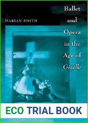 Ballet and Opera in the Age of Giselle