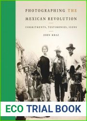 Photographing the Mexican Revolution