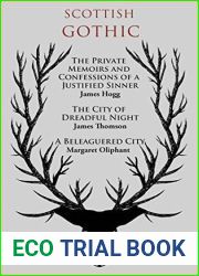 Scottish Gothic: The Private Memoirs and Confessions of a Justified Sinner The City of Dreadful Night A Beleaguered City