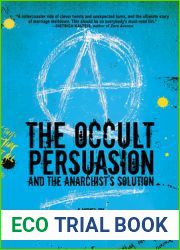 The Occult Persuasion and the Anarchist|s Solution (Inanna Poetry and Fiction Series)