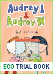 Audrey L and Audrey W: Best Friends-ish: Book 1 (Audrey L and Audrey W, 1)