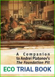 A Companion to Andrei Platonov|s The Foundation Pit (Studies in Russian and Slavic Literatures, Cultures, and History)
