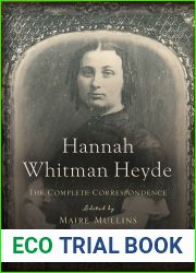 Hannah Whitman Heyde: The Complete Correspondence