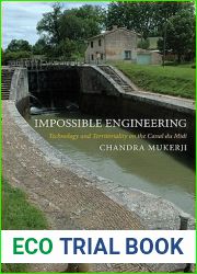 Impossible Engineering: Technology and Territoriality on the Canal du Midi