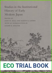 Studies in the Institutional History of Early Modern Japan (Princeton Legacy Library) by Hall, John Whitney, Jansen, Marius B. (1970) Paperback