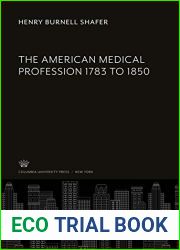 The American Medical Profession 1783 to 1850