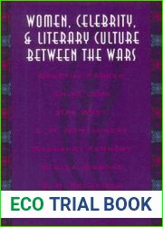 Women, Celebrity, and Literary Culture between the Wars (Literary Modernism Series)