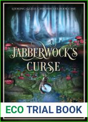 Jabberwock|s Curse (Looking Glass Chronicles Book One)