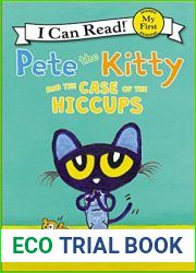 Pete the Kitty and the Case of the Hiccups (My First I Can Read)