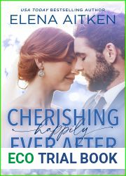 Cherishing Happily Ever After: A Stranded Together Opposites Attract Small Town Romance