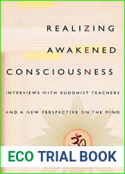 Realizing Awakened Consciousness: Interviews with Buddhist Teachers and a New Perspective on the Mind