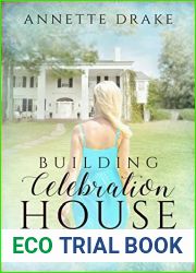 Building Celebration House (The Celebration House Trilogy Book 1)