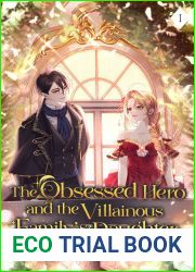 The Obsessed Hero and the Villainous Family|s Daughter: Volume I (Light Novel)