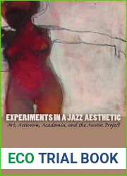 Experiments in a Jazz Aesthetic: Art, Activism, Academia, and the Austin Project (Louann Atkins Temple Women and Culture Series)