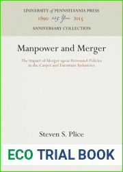Manpower and Merger: The Impact of Merger Upon Personnel Policies in the Carpet and Furniture Industries