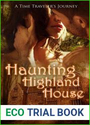 Haunting Highland House (A Time Traveler|s Journey, #1)