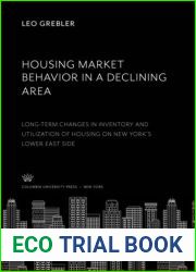Housing Market Behavior in a Declining Area: Long-Term Chainges in Inventory and Utilization of Housing on New York|s Lower East Side