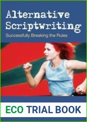 Alternative Scriptwriting: Successfully Breaking the Rules