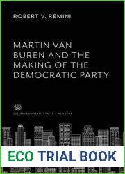 Martin Van Buren and the Making of the Democratic Party