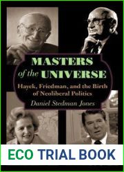 Masters of the Universe: Hayek, Friedman, and the Birth of Neoliberal Politics