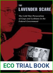The Lavender Scare: The Cold War Persecution of Gays and Lesbians in the Federal Government