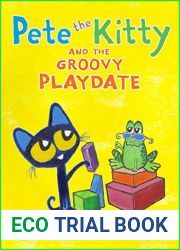 Pete the Kitty and the Groovy Playdate (Pete the Cat)