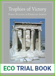 Trophies of Victory: Public Building in Periklean Athens
