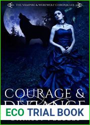 Courage and Defiance (The Vampire and Werewolf Chronicles #9)