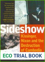 Sideshow: Kissinger, Nixon and the Destruction of Cambodia