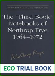The ‘Third Book| Notebooks of Northrop Frye, 1964-1972: The Critical Comedy (Collected Works of Northrop Frye)