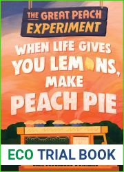 The Great Peach Experiment 1: When Life Gives You Lemons, Make Peach Pie