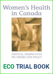 Women|s Health in Canada: Critical Perspectives on Theory and Policy