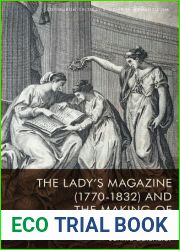 The Lady|s Magazine (1770-1832) and the Making of Literary History (Edinburgh Critical Studies in Romanticism)