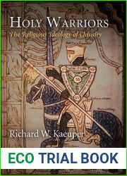 Holy Warriors: The Religious Ideology of Chivalry (The Middle Ages Series)
