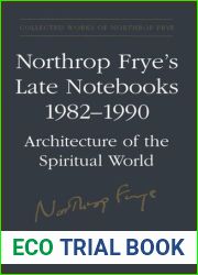 Northrop Frye|s Late Notebooks,1982-1990