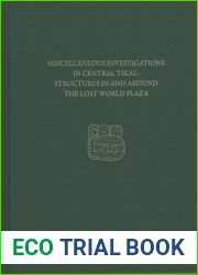 Miscellaneous Investigations in Central Tikal - Structures in and Around the Lost World Plaza