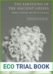The Emotions of the Ancient Greeks: Studies in Aristotle and Classical Literature (Robson Classical Lectures)
