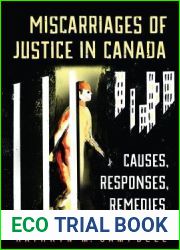 Miscarriages of Justice in Canada: Causes, Responses, Remedies