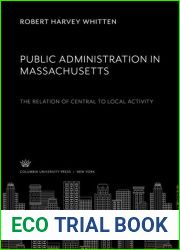 Public Administration in Massachusetts the Relation of Central to Local Activity