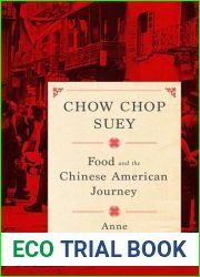 Chow Chop Suey: Food and the Chinese American Journey (Arts and Traditions of the Table: Perspectives on Culinary History)